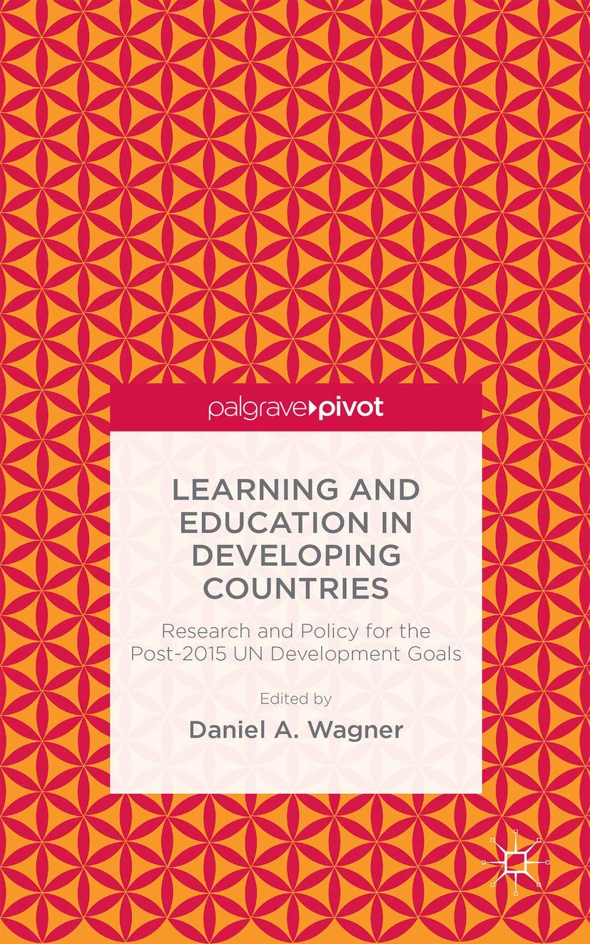 Learning and Education in Developing Countries: Research and Policy for the Post2015 UN Development Goals,Used