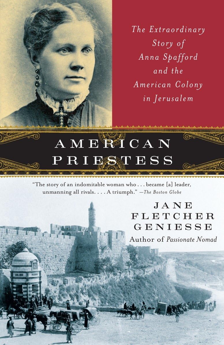 American Priestess: The Extraordinary Story of Anna Spafford and the American Colony in Jerusalem,Used
