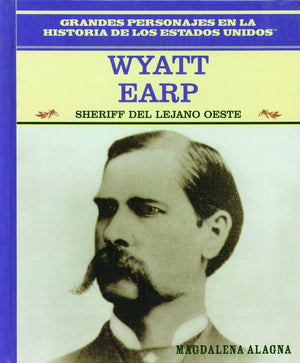 Wyatt Earp: Sheriff Del Oeste Americano/Lawman of the American West (Grandes Personajes En LA Historia De Los Estados Unidos) (S,Used