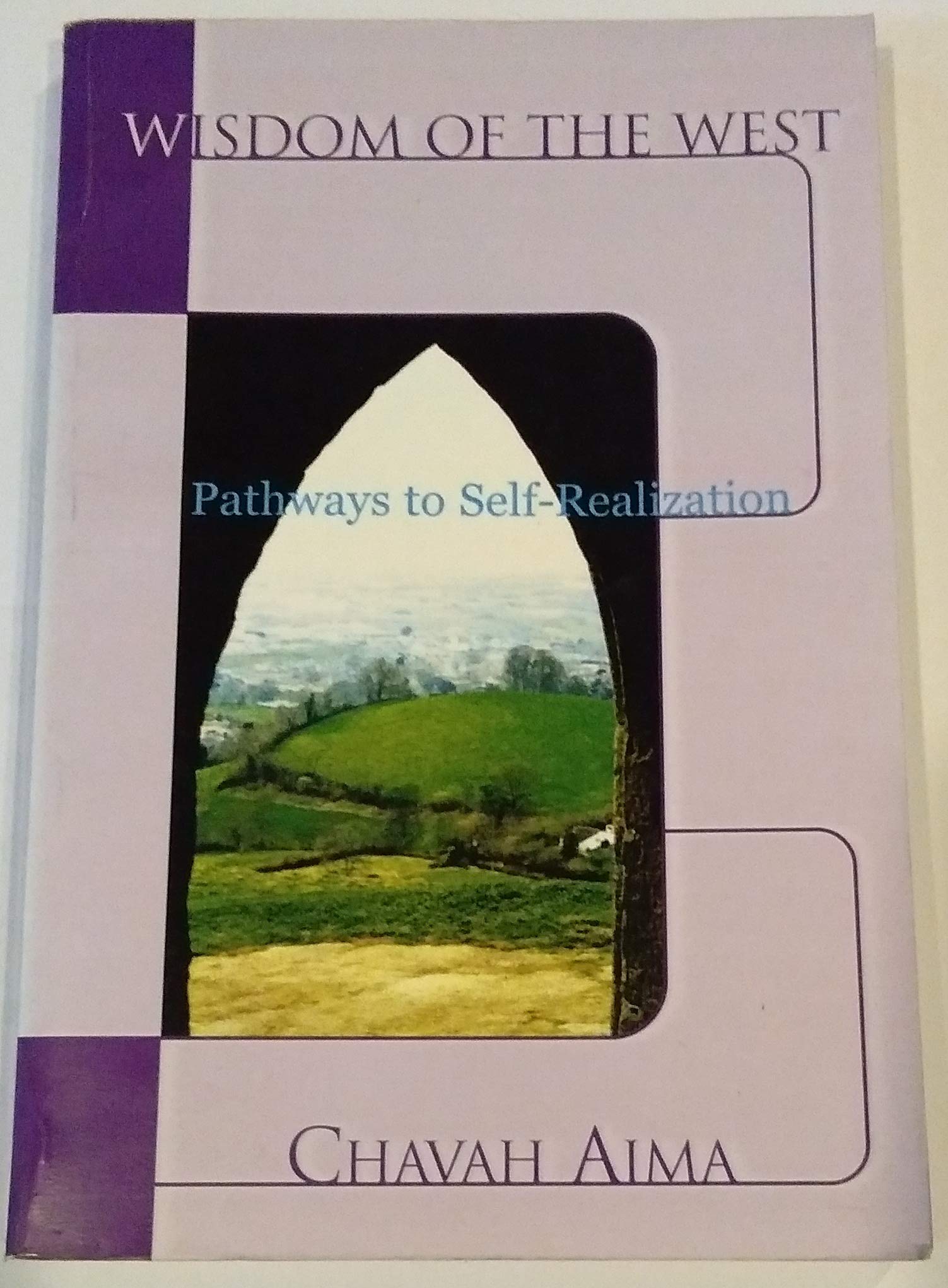 Wisdom Of The West : Pathways To Selfrealization,Used