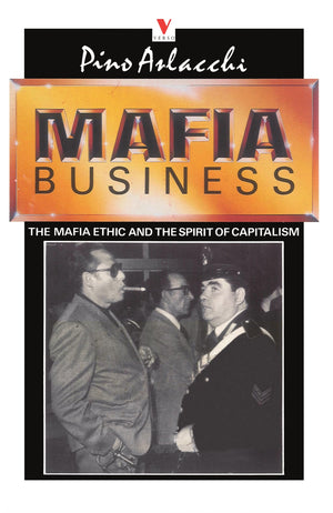 Mafia Business: The Mafia Ethic and the Spirit of Capitalism (English and Italian Edition)