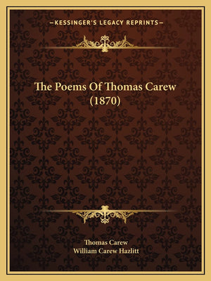 The Poems Of Thomas Carew (1870)