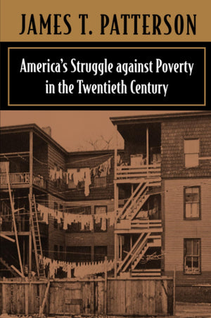America'S Struggle Against Poverty In The Twentieth Century,New