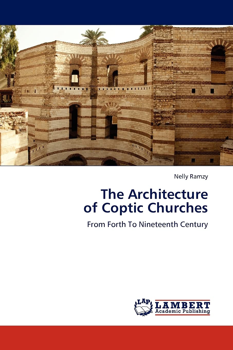 The Architecture of Coptic Churches: From Forth To Nineteenth Century,Used