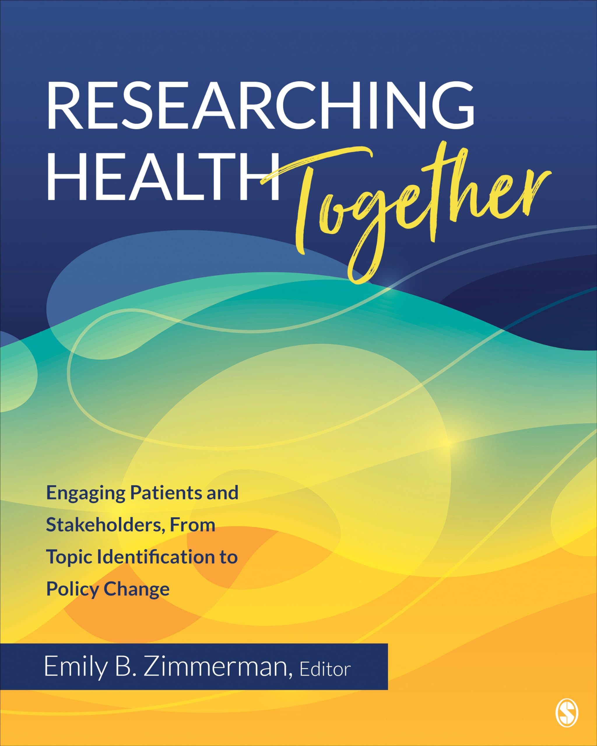 Researching Health Together: Engaging Patients And Stakeholders, From Topic Identification To Policy Change,Used