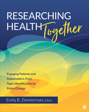 Researching Health Together: Engaging Patients And Stakeholders, From Topic Identification To Policy Change,Used