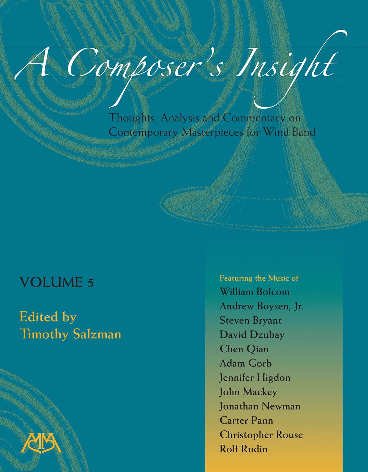 A Composer'S Insight, Volume 5: Thoughts, Analysis And Commentary On Contemporary Masterpieces For Wind Band,Used