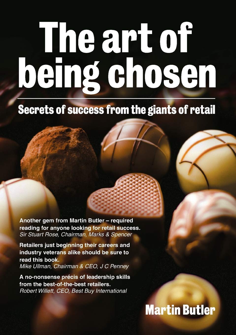 The Art of Being Chosen: Secrets of Success from the Giants of Retail,New