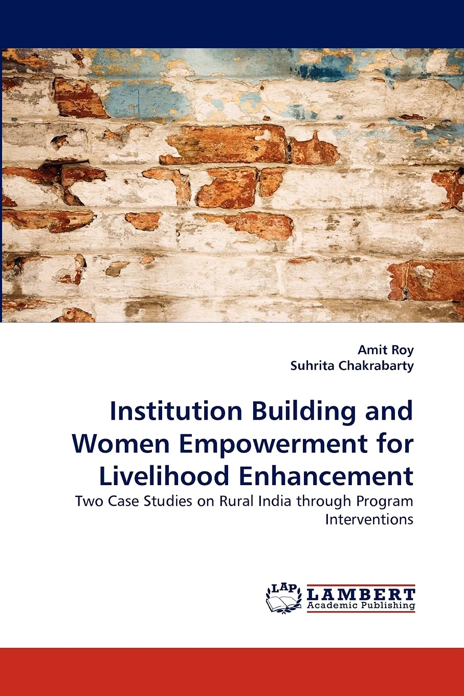 Institution Building and Women Empowerment for Livelihood Enhancement: Two Case Studies on Rural India through Program Intervent,Used