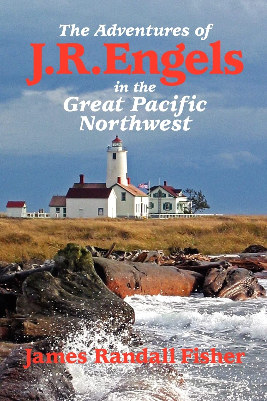 The Adventures Of J.R. Engels In The Great Pacific Northwest,Used