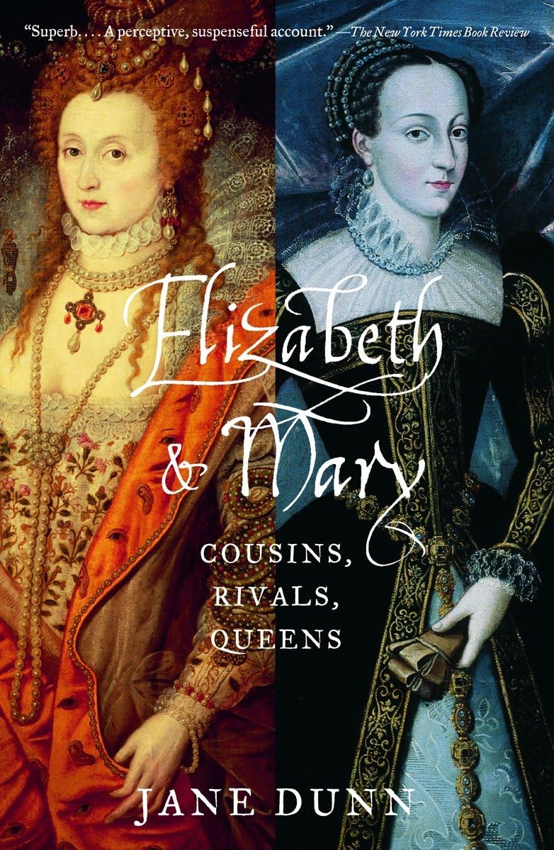 Elizabeth and Mary: Cousins, Rivals, Queens,New