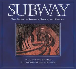 Subway: The Story of Tunnels, Tubes, and Tracks,Used