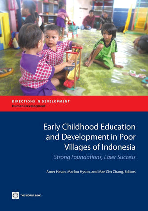 Early Childhood Education and Development in Poor Villages of Indonesia: Strong Foundations, Later Success (Directions in Develo,Used