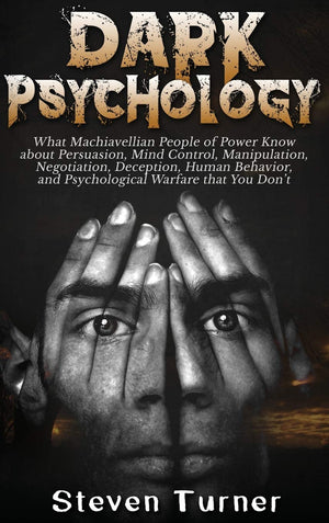 Dark Psychology: What Machiavellian People of Power Know about Persuasion, Mind Control, Manipulation, Negotiation, Deception, H,Used