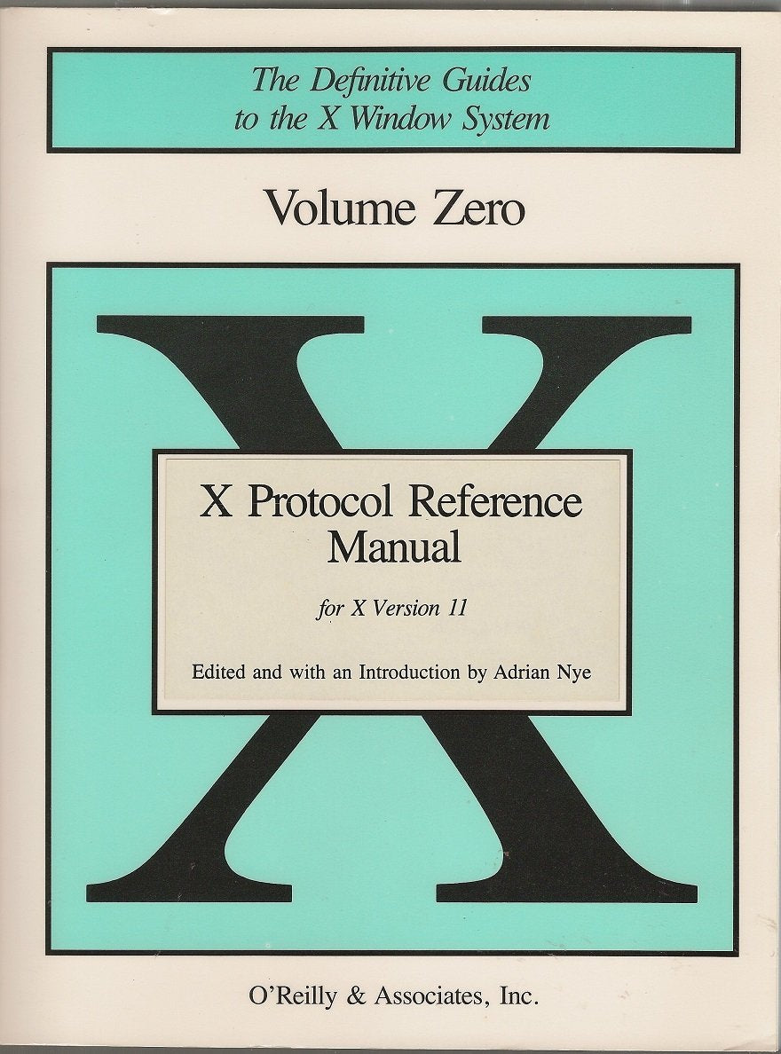 X Protocol Reference Manual, Vol. 0: For the X Window System, Version 11 (The Definitive Guides to the X Window System),Used