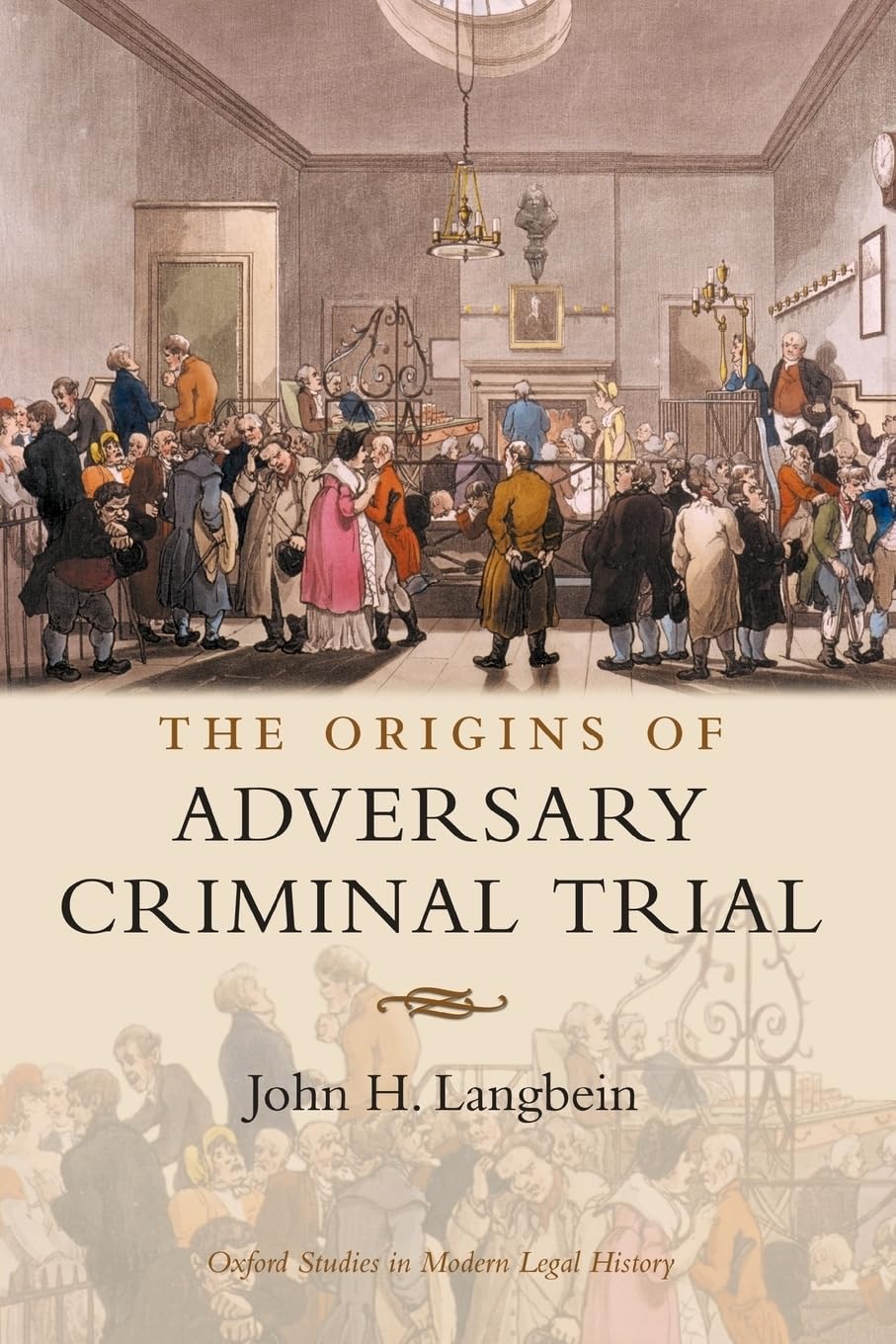 The Origins of Adversary Criminal Trial (Oxford Studies in Modern Legal History),Used