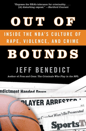 Out of Bounds: Inside the NBA's Culture of Rape, Violence, and Crime,Used