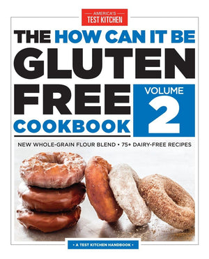 The How Can It Be Gluten Free Cookbook Volume 2: New WholeGrain Flour Blend, 75+ DairyFree Recipes