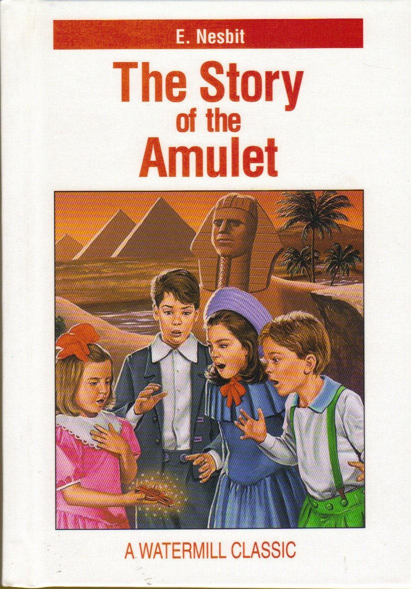 The Story of the Amulet (Watermill Classics),Used