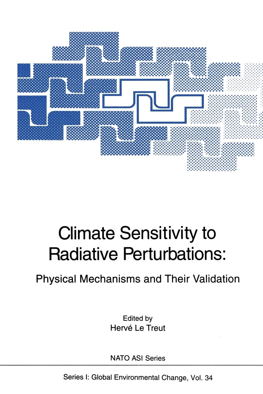 Climate Sensitivity to Radiative Perturbations: Physical Mechanisms and Their Validation (Nato ASI Subseries I:, 34),Used