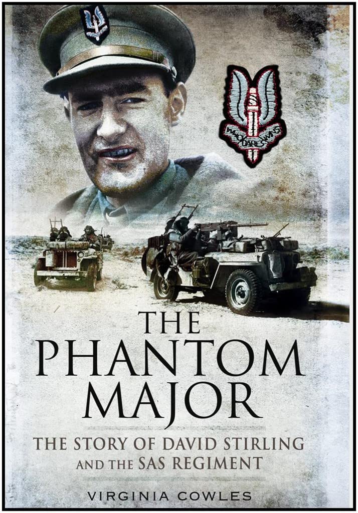 The Phantom Major: The Story of David Stirling and the SAS Regiment,New
