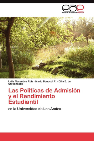 Las Polticas de Admisin y el Rendimiento Estudiantil: en la Universidad de Los Andes (Spanish Edition),Used