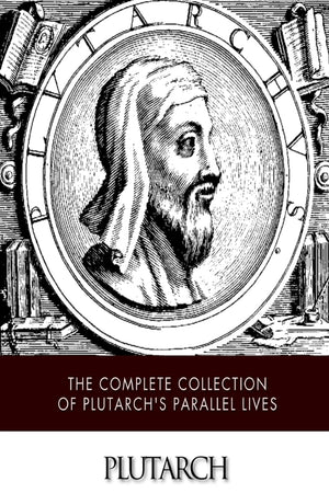 The Complete Collection of Plutarch's Parallel Lives,Used