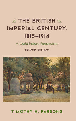 The British Imperial Century, 18151914: A World History Perspective (Critical Issues in World and International History),Used