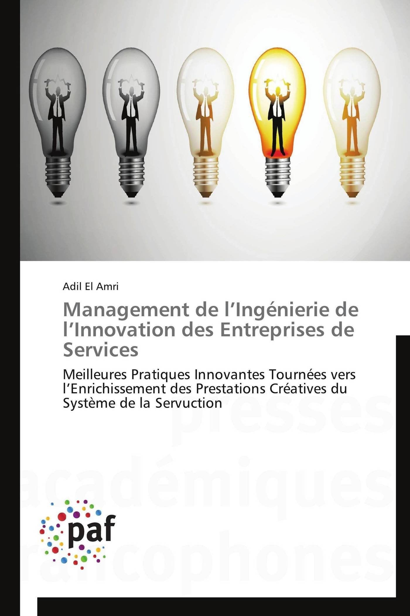 Management de lIngnierie de lInnovation des Entreprises de Services: Meilleures Pratiques Innovantes Tournes vers lEnrichiss,Used