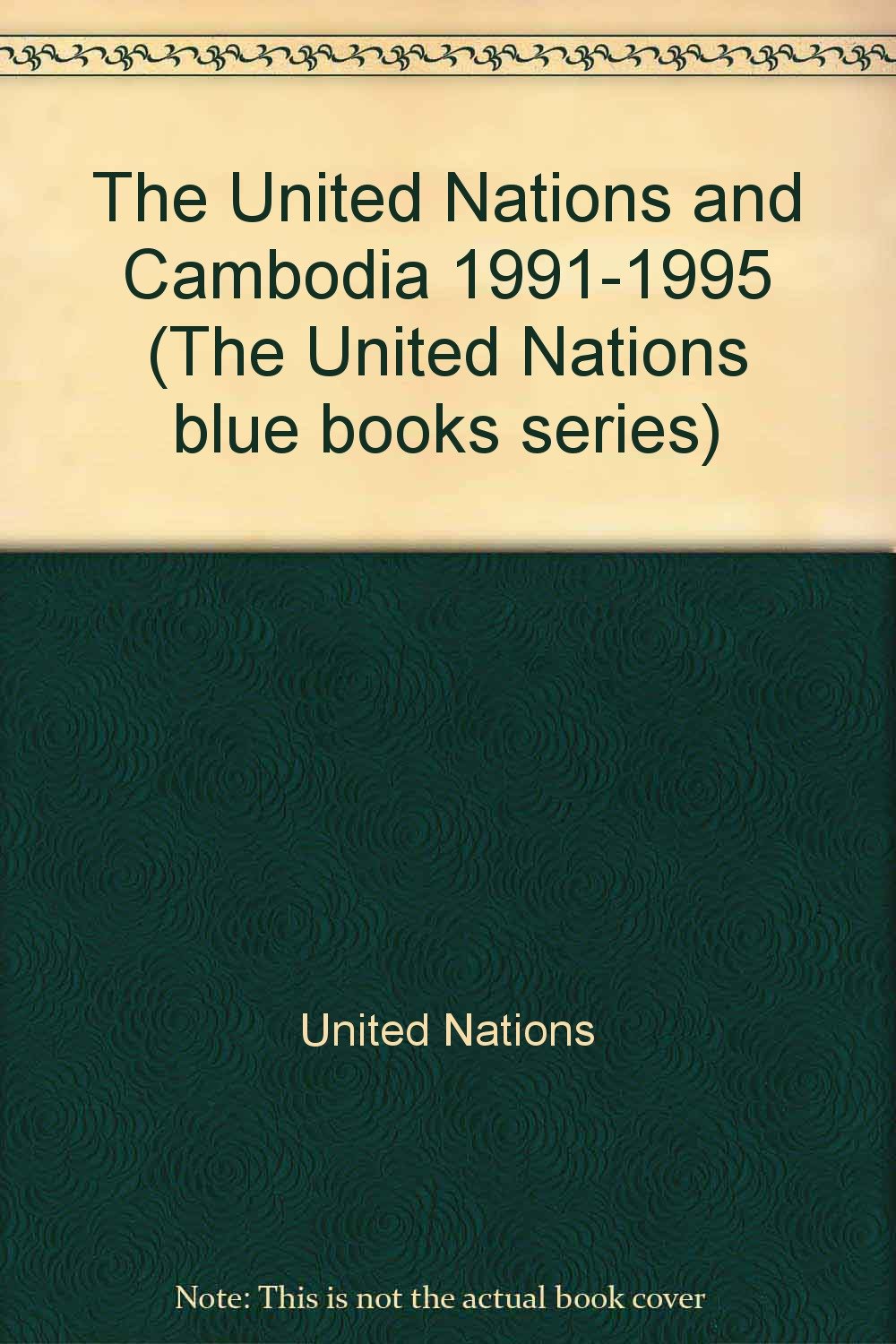 The United Nations and Cambodia, 19911995 (United Nations Blue Books Series),Used