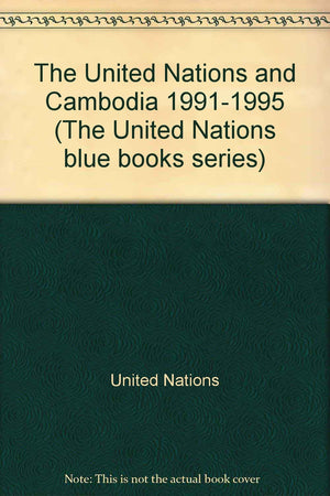 The United Nations and Cambodia, 19911995 (United Nations Blue Books Series),Used