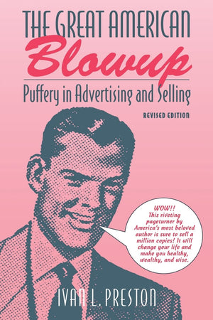 The Great American Blowup: Puffery In Advertising And Selling