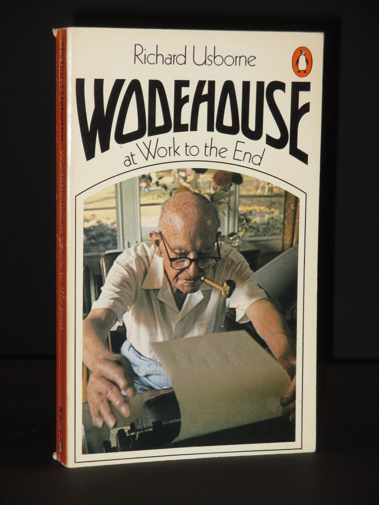 Wodehouse At Work To The End,Used