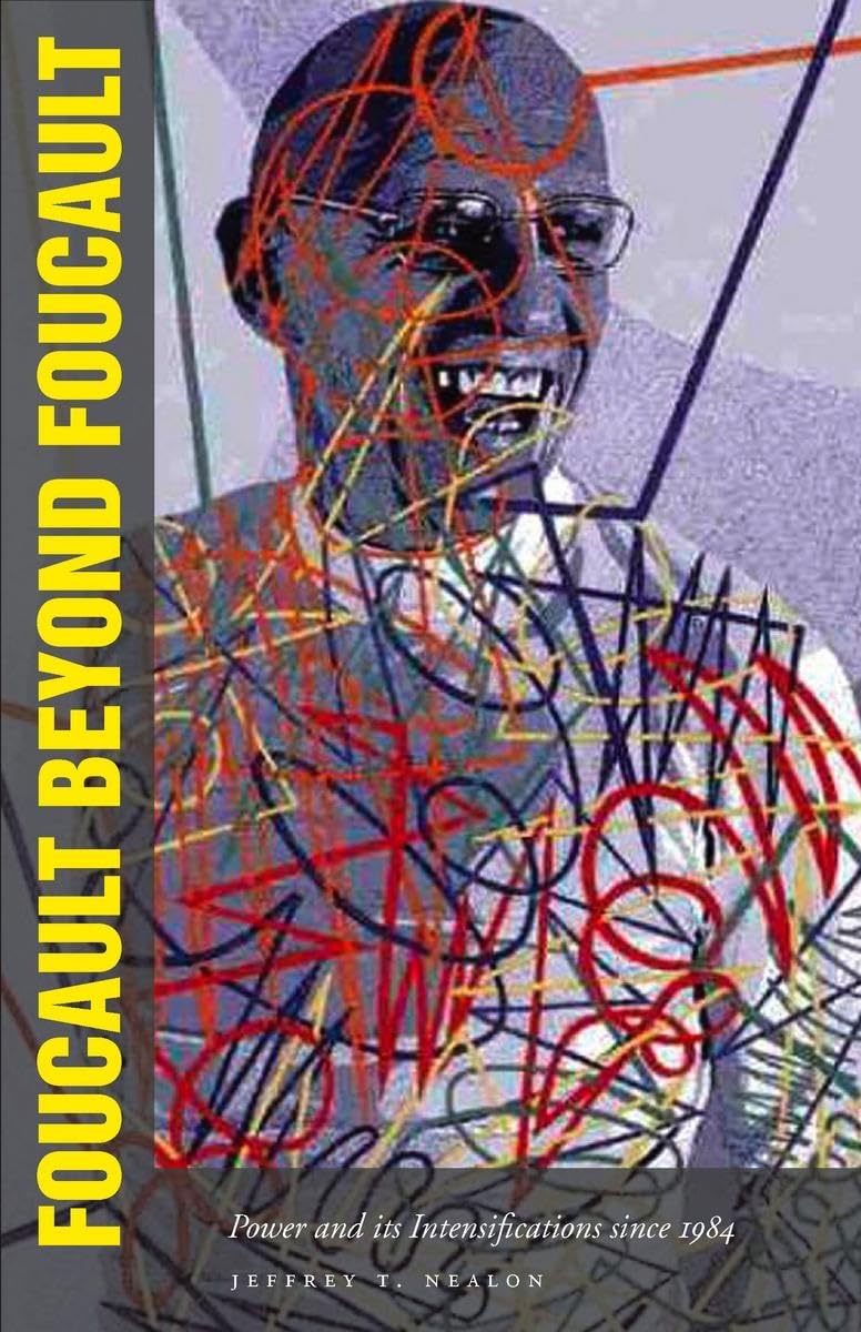 Foucault Beyond Foucault: Power And Its Intensifications Since 1984,Used