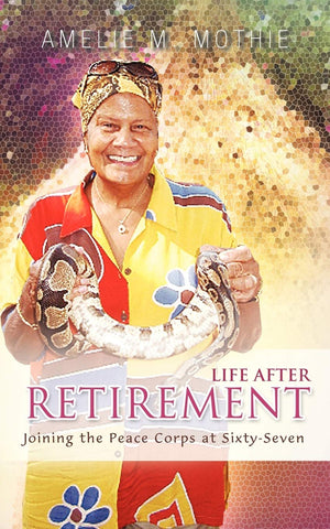 Life After Retirement: Joining the Peace Corps at SixtySeven,Used