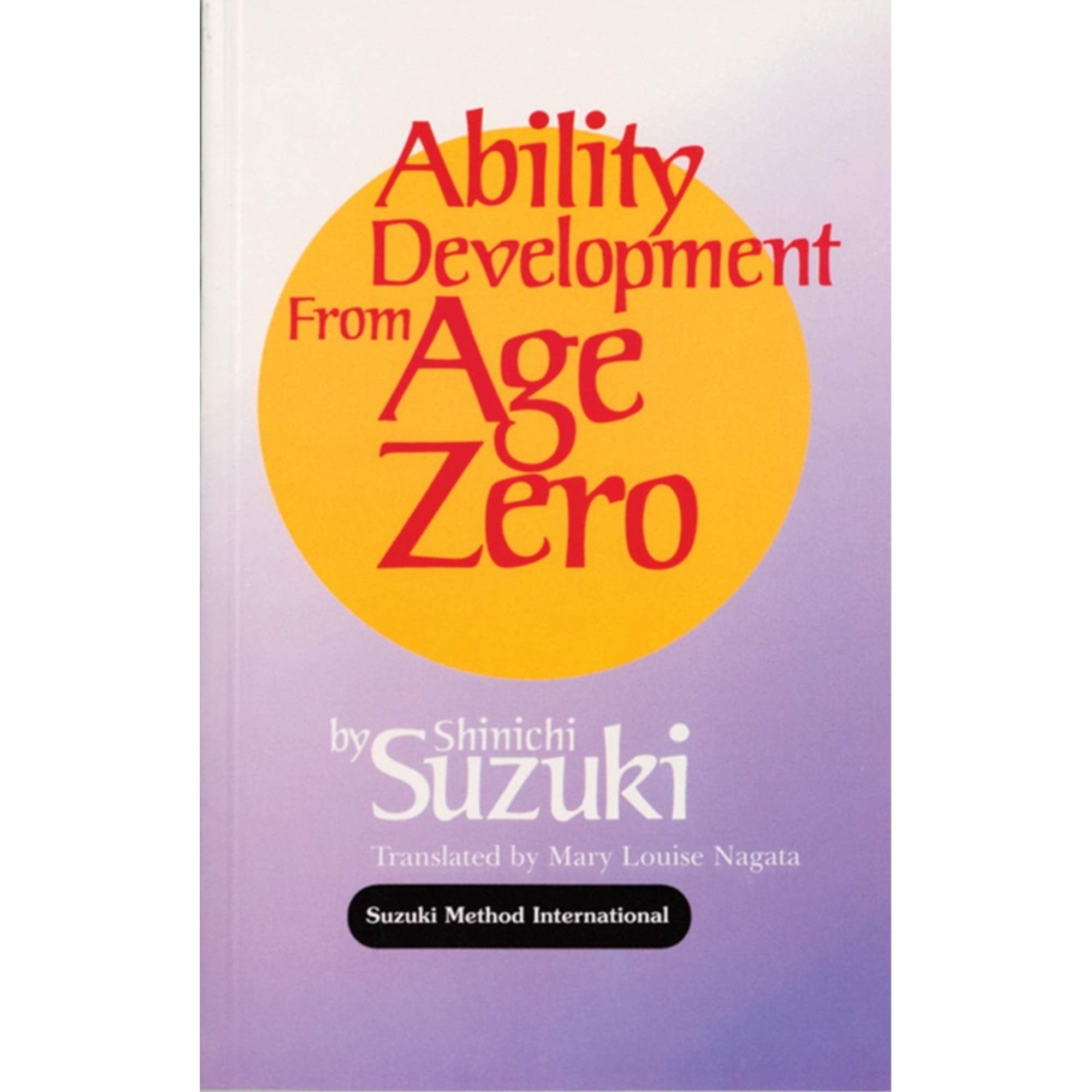 Ability Development From Age Zero (Suzuki Method International S)