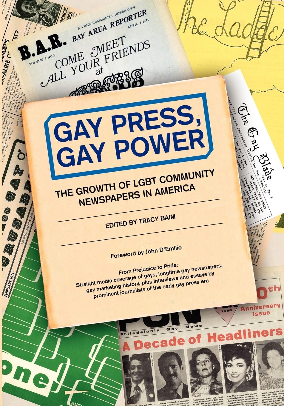 Gay Press, Gay Power: The Growth Of Lgbt Community Newspapers In America,New
