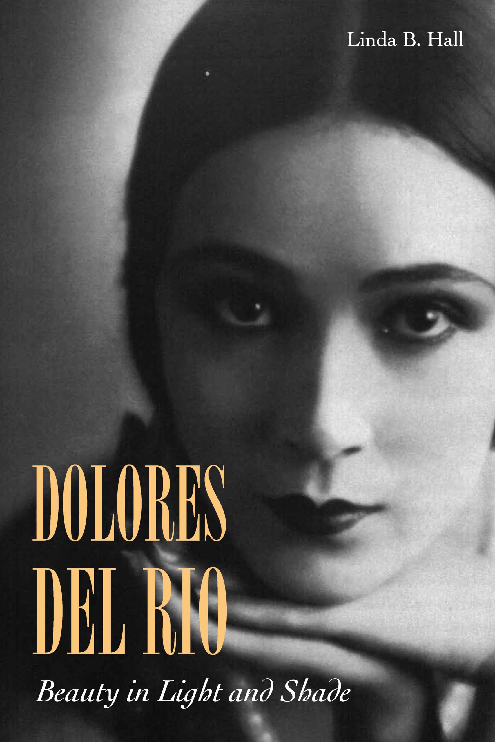 Dolores Del Ro: Beauty In Light And Shade,Used
