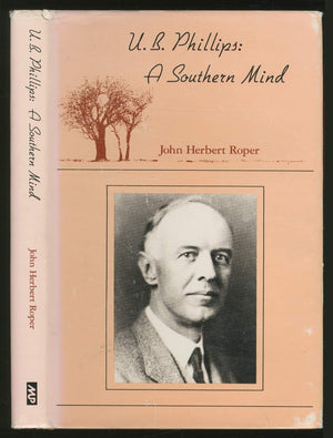 U.B. Phillips: A Southern Mind,Used