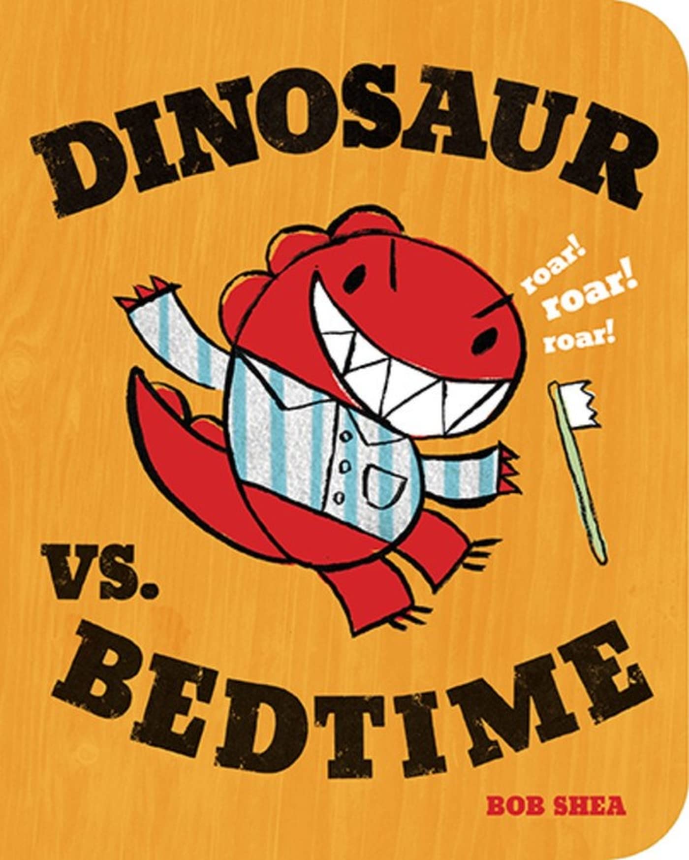 Dinosaur Vs. Bedtime (A Dinosaur Vs. Book, 1)