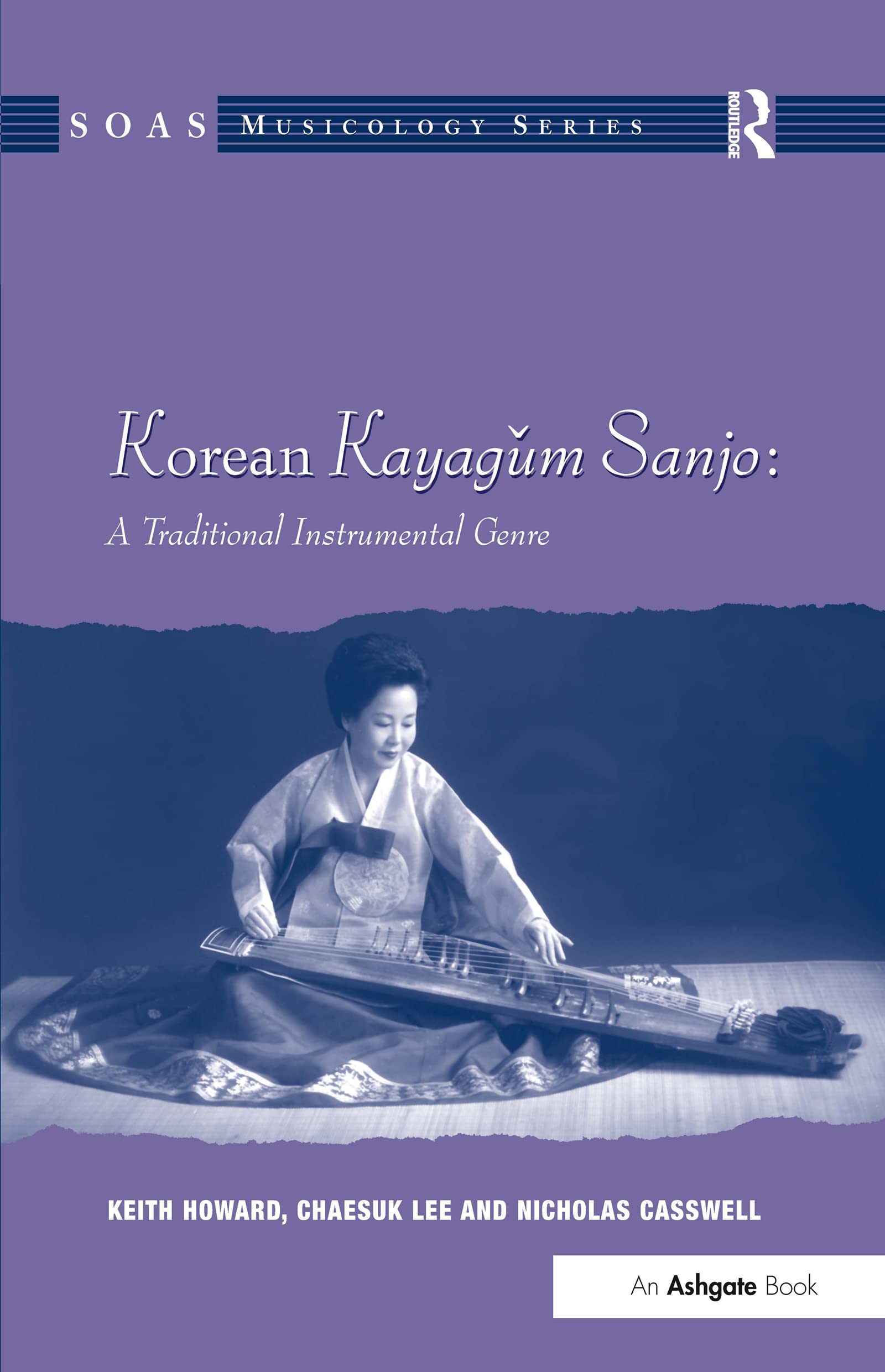 Korean Kayagum Sanjo: A Traditional Instrumental Genre (SOAS Studies in Music),Used