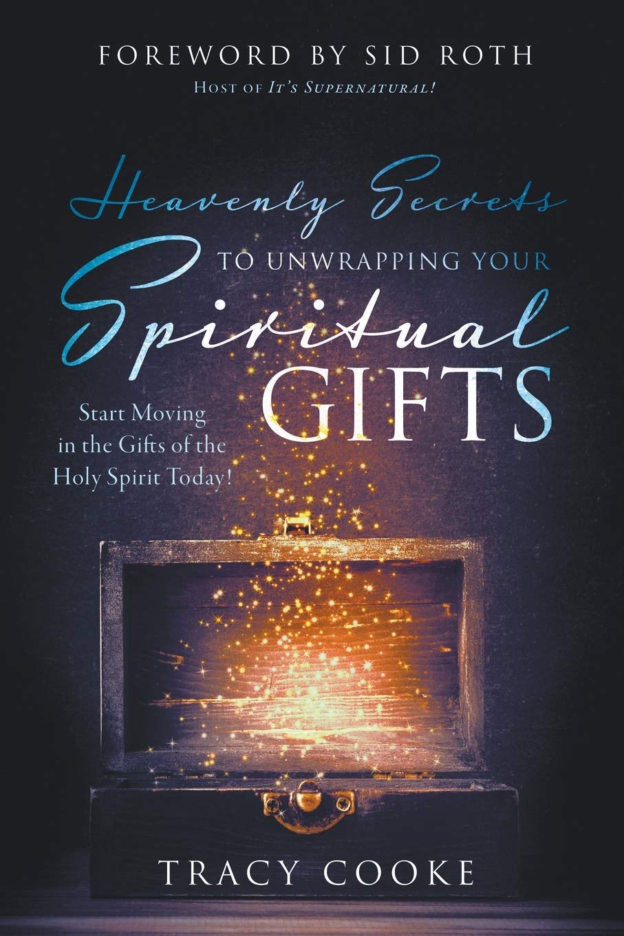 Heavenly Secrets to Unwrapping Your Spiritual Gifts: Start Moving in the Gifts of the Holy Spirit Today!,Used