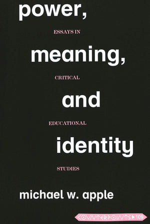 Power, Meaning, and Identity: Essays in Critical Educational Studies (Counterpoints),Used