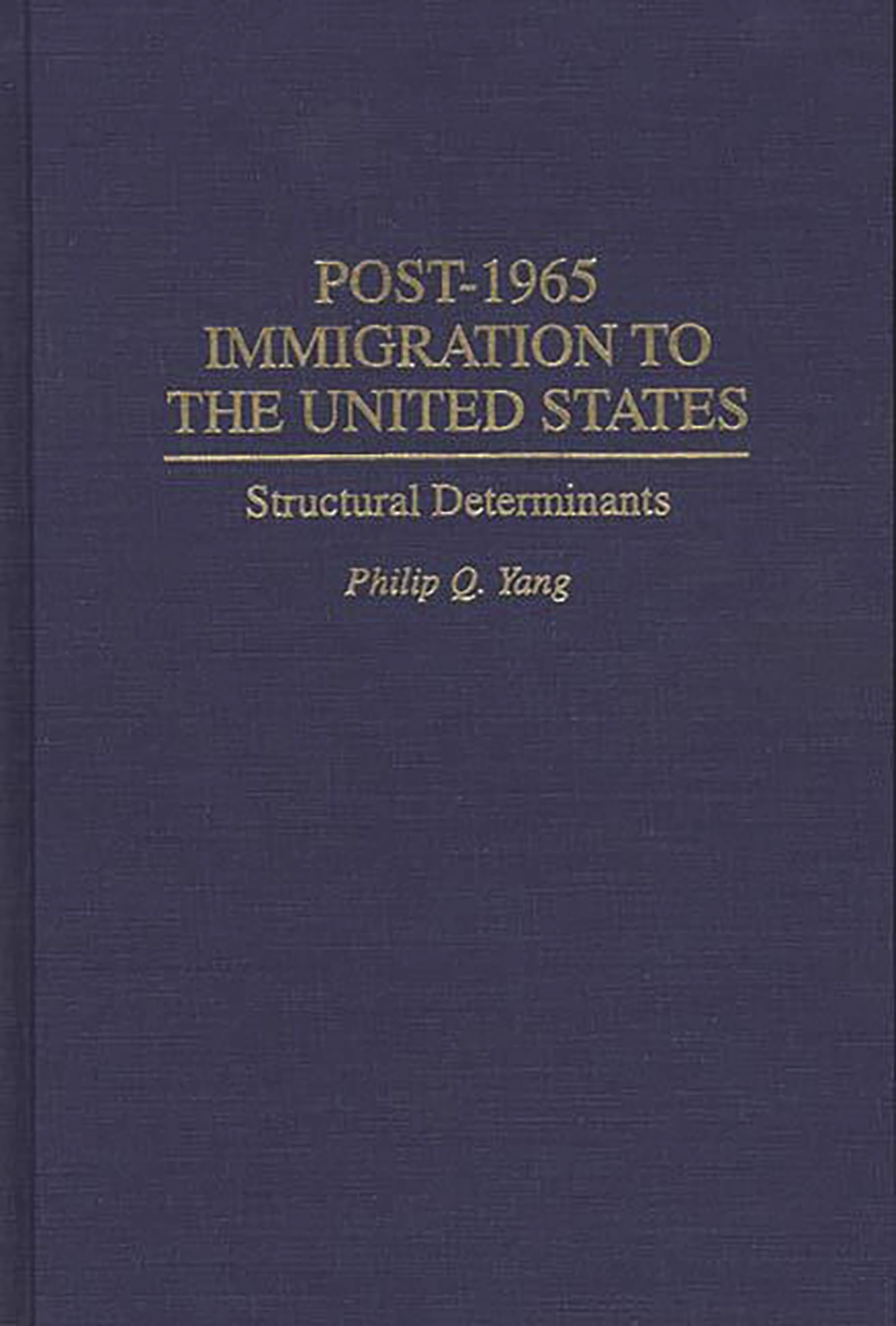Post1965 Immigration to the United States: Structural Determinants,Used
