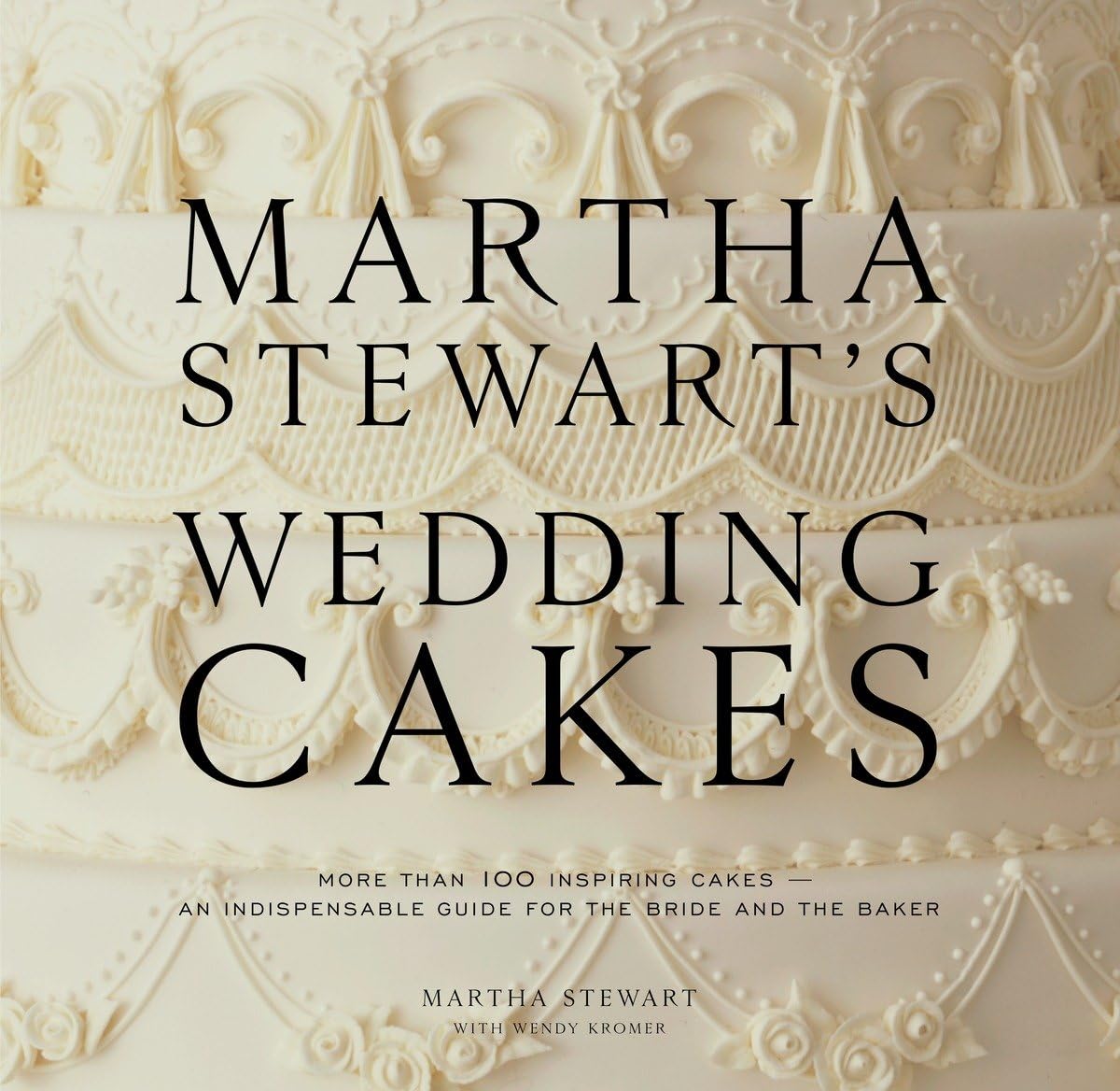 Martha Stewart'S Wedding Cakes: More Than 100 Inspiring Cakesan Indispensable Guide For The Bride And The Baker,New