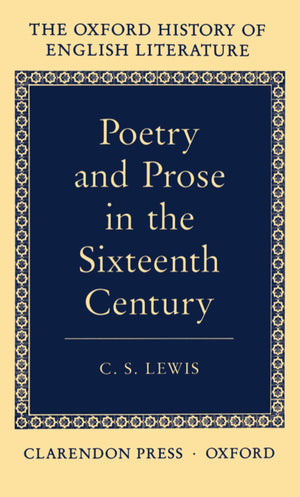 Poetry and Prose in the Sixteenth Century (Oxford History of English Literature) (VOLUME IV),Used