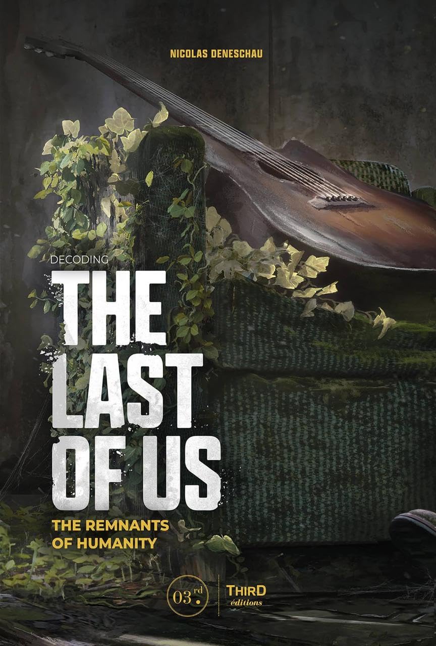 Decoding The Last of Us: The Remnants of Humanity,New