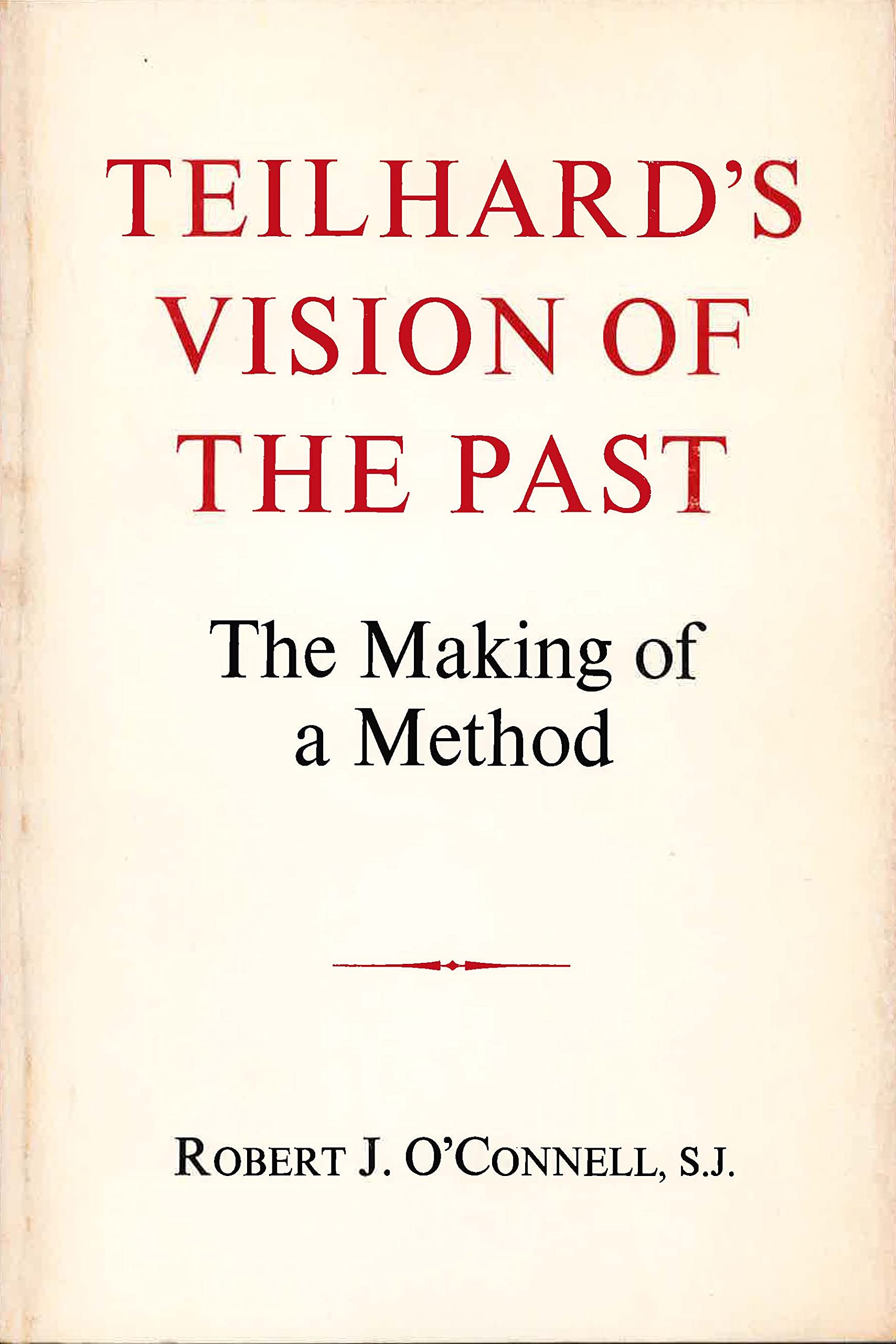 Teilhard's Vision of the Past: The Making of a Method,Used