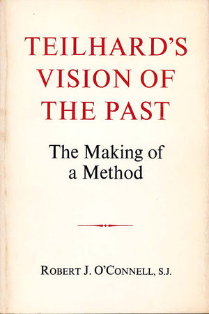 Teilhard's Vision of the Past: The Making of a Method,Used