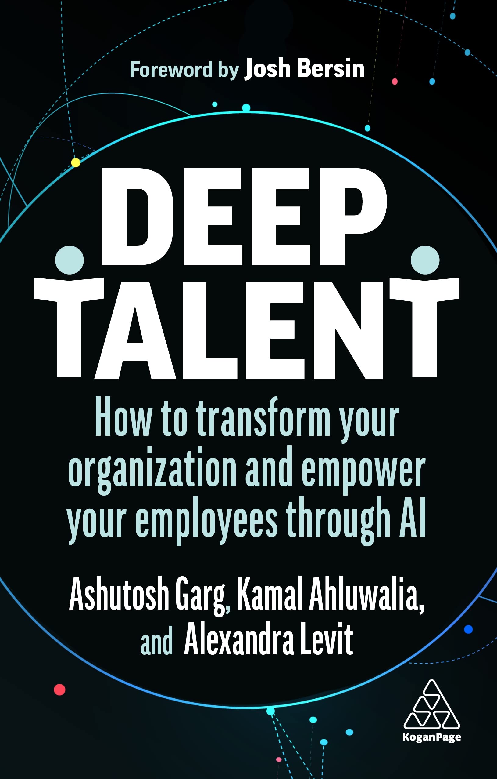 Deep Talent: How to Transform Your Organization and Empower Your Employees Through AI,Used